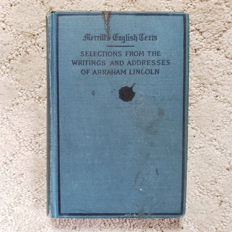 Selections from the Writings and Addresses of Abraham Lincoln (Merrill's English Texts Edition, 1909)