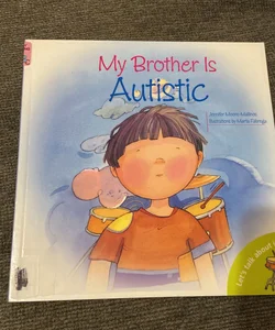 My Brother Is Autistic