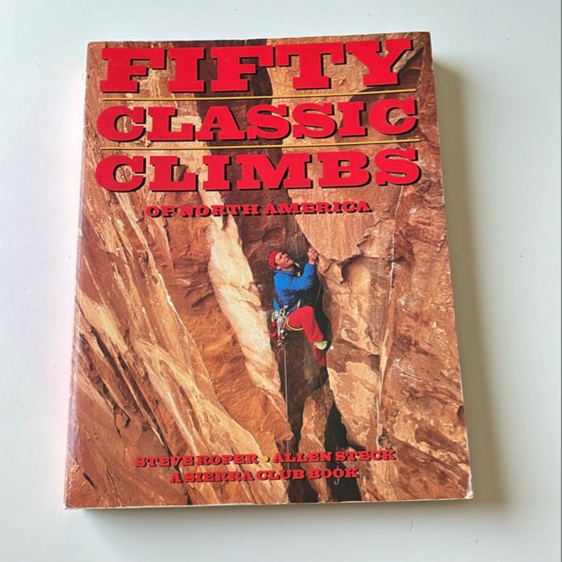 Fifty Classic Climbs of North America