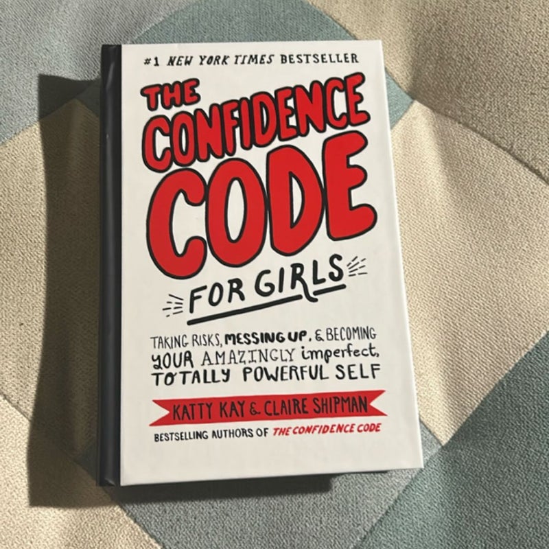 The Confidence Code for Girls