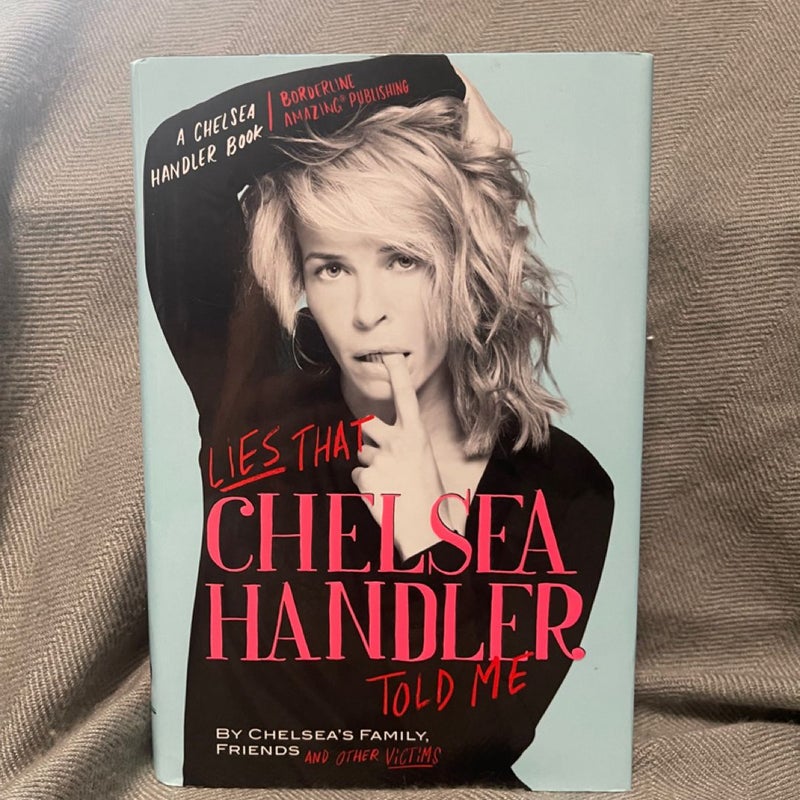 Lies That Chelsea Handler Told Me