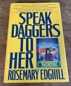 Speak Daggers to Her *1st edition