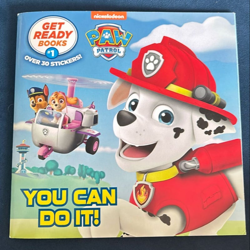 Get Ready Books #1: You Can Do It! (PAW Patrol)