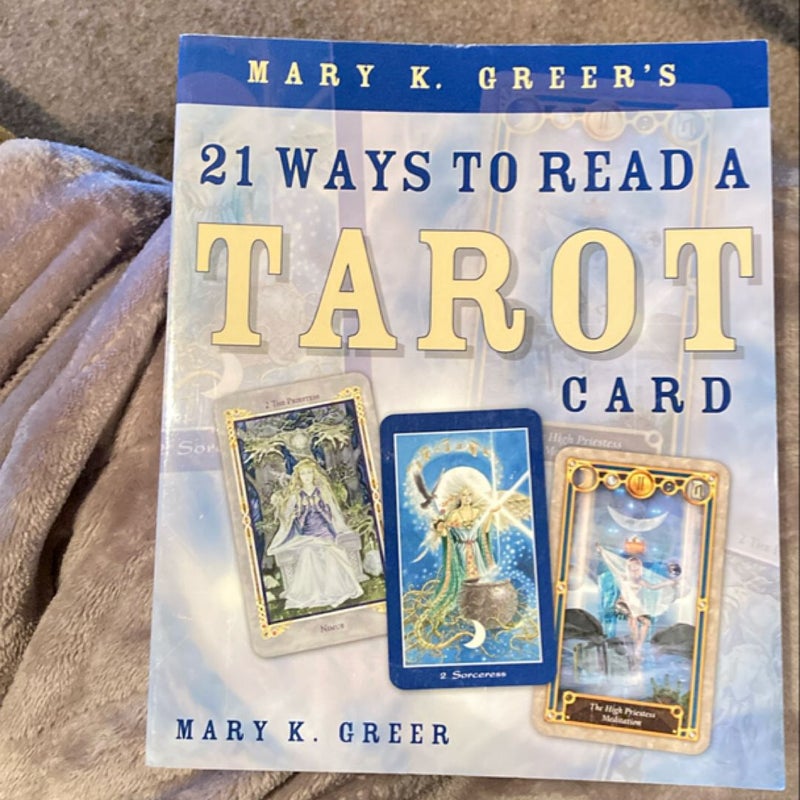 Mary K. Greer's 21 Ways to Read a Tarot Card