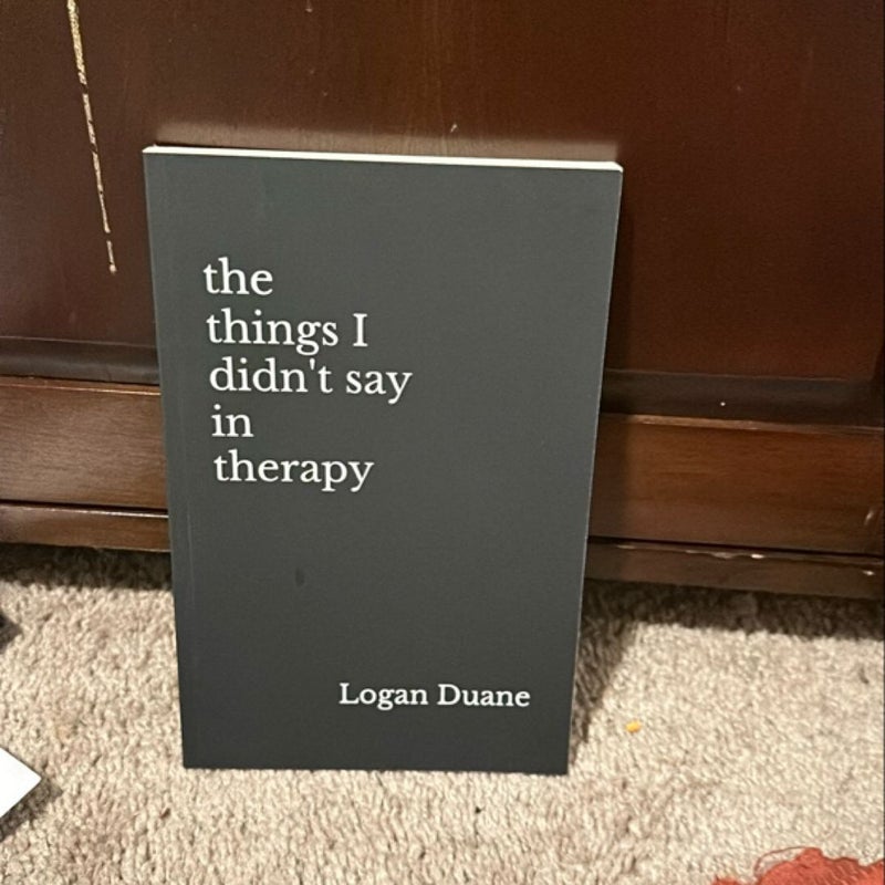 The Things I Didn't Say in Therapy
