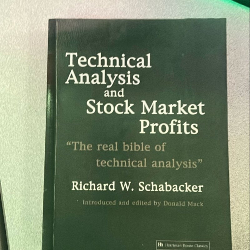 Technical Analysis and Stock Market Profits (Harriman Definitive Edition)