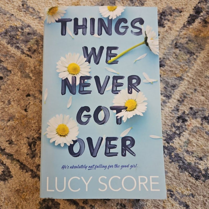 Things We Never Got Over