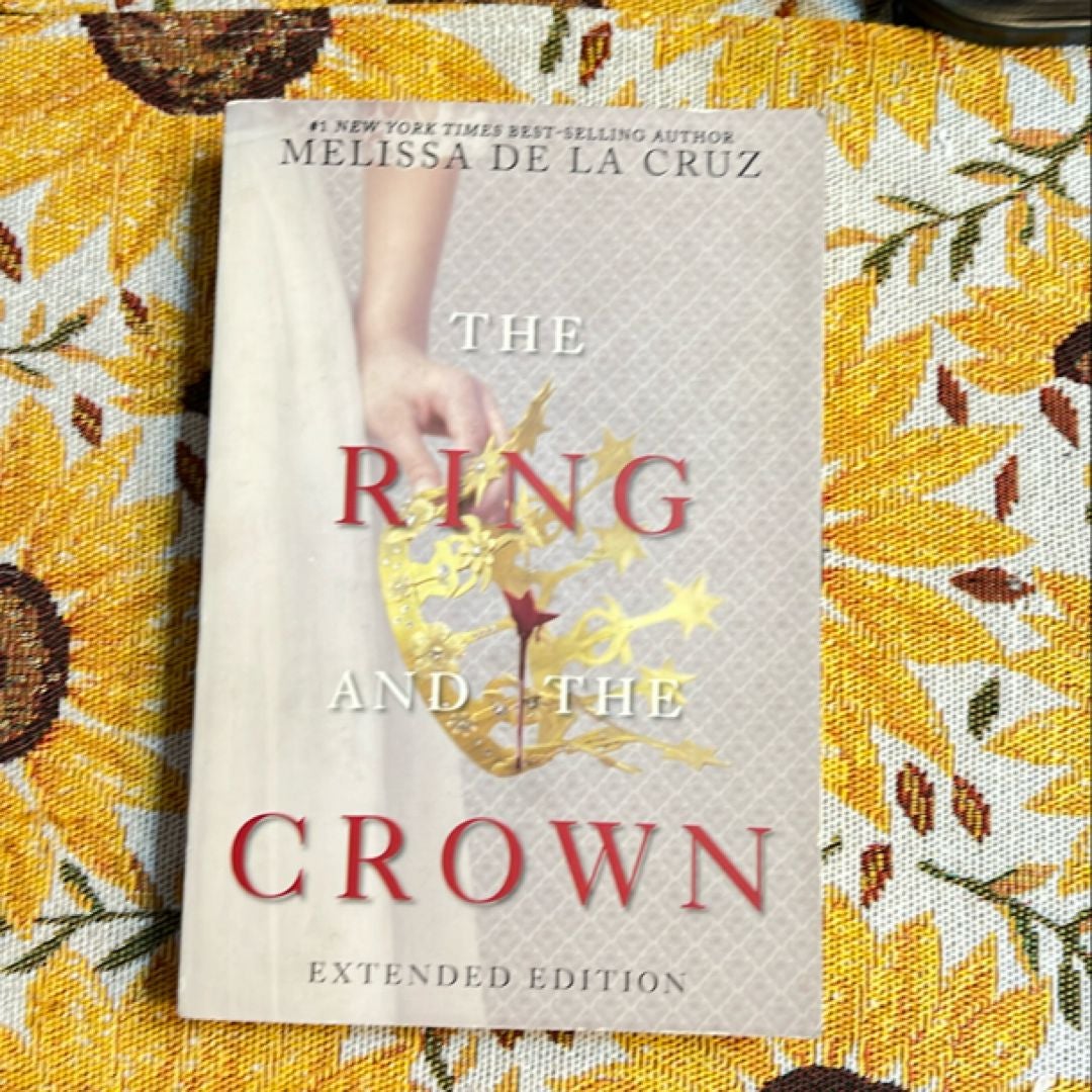 Ring and the Crown, the (Extended Edition) (the Ring and the Crown, Book 1)