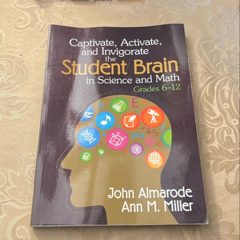 Captivate, Activate, and Invigorate the Student Brain in Science and Math