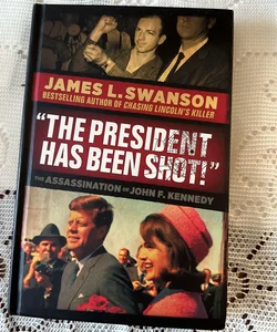 “The President Has Been Shot”