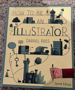 How to Be An Illustrator 