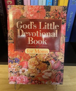 God's Little Devotional Book for Moms