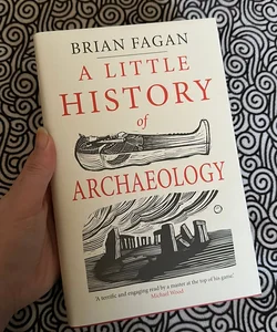 A Little History of Archaeology