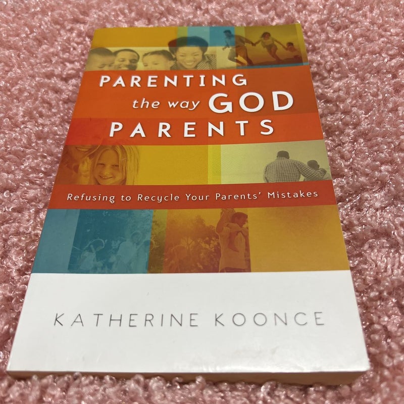 Parenting the Way God Parents