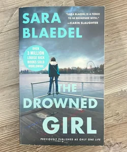 The Drowned Girl (previously Published As Only One Life)