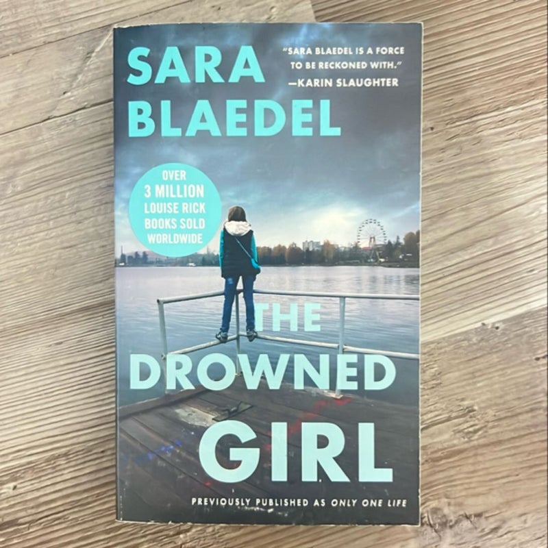 The Drowned Girl (previously Published As Only One Life)