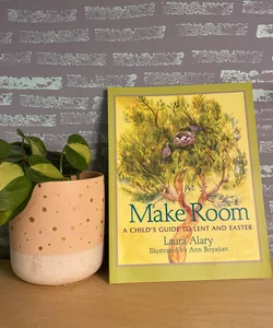 Make Room (a Lenten guide)