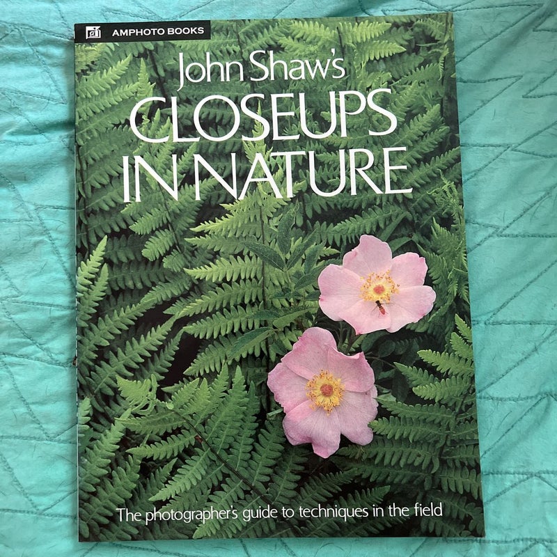 John Shaw's Closeups in Nature