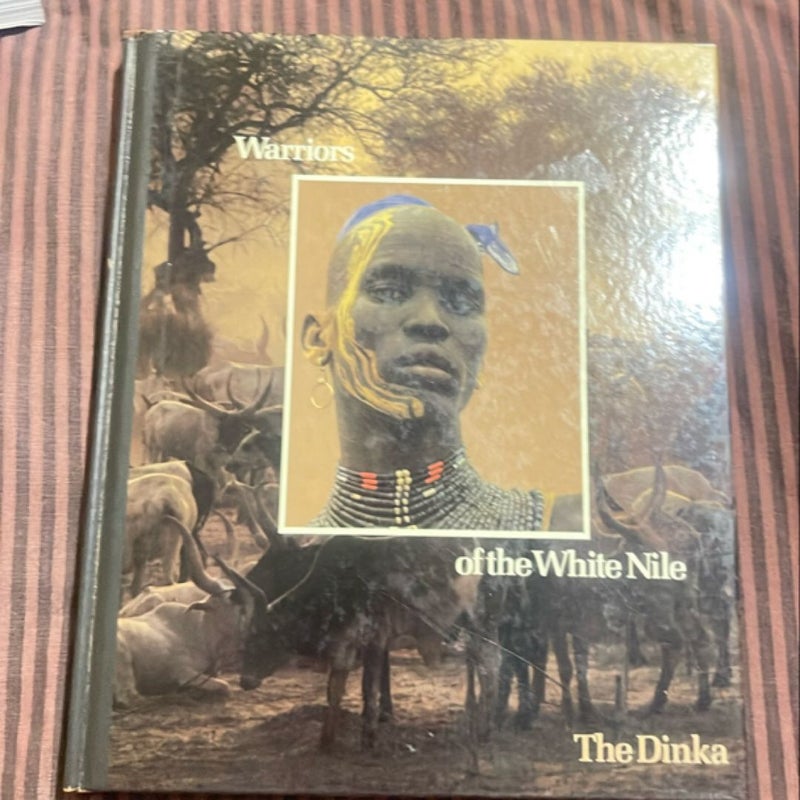 Warriors of the white Nile the Dinka 