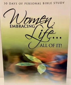 Woman Embracing Life… All Of It!