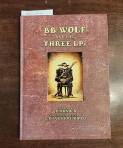 BB Wolf and the Three LPs