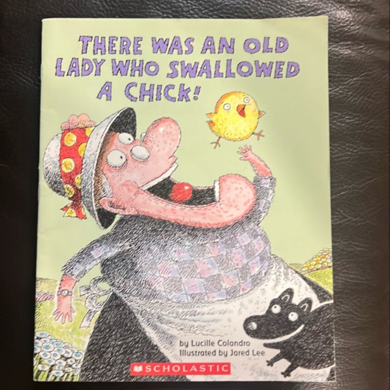 There Was an Old Lady Who Swallowed a Chick!