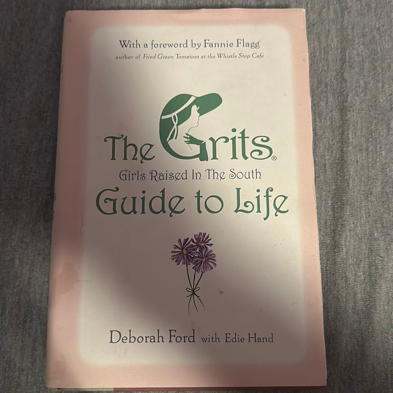 The GRITS (Girls Raised in the South) Guide to Life