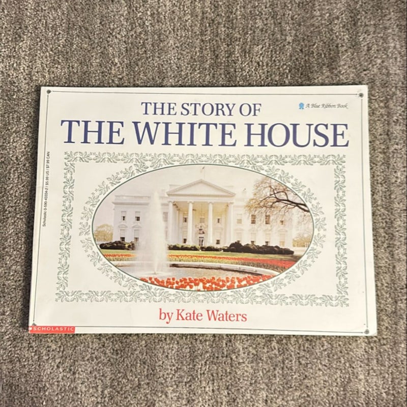 The Story of the White House