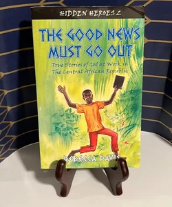 The Good News Must Go Out