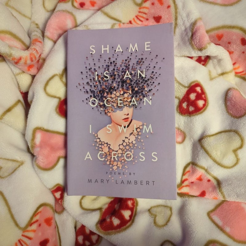 Shame Is an Ocean I Swim Across: Poems by Mary Lambert