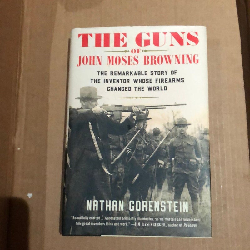 The Guns of John Moses Browning