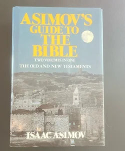 Asimov’s Guide to the Bible: The Old and New Testaments