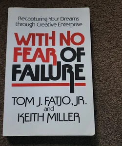 With no fear of failure