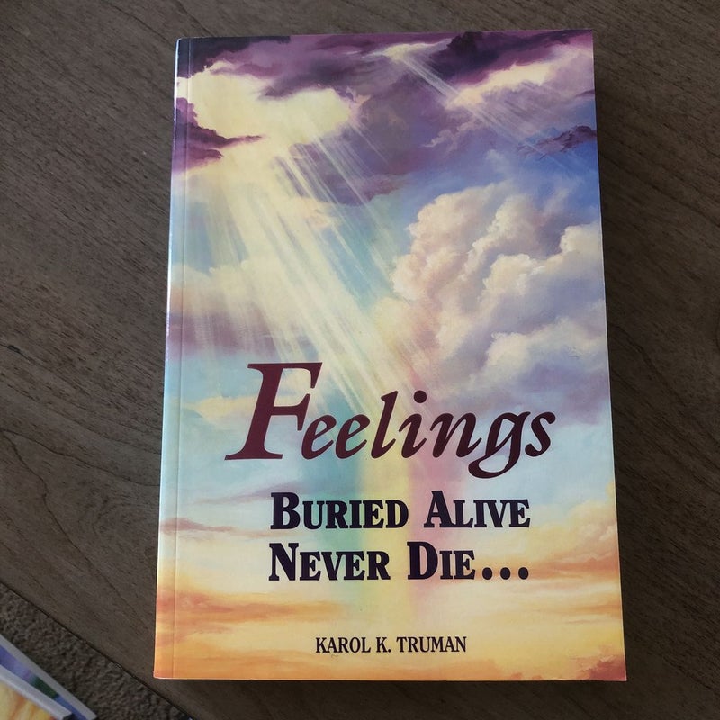 Feelings Buried Alive Never Die