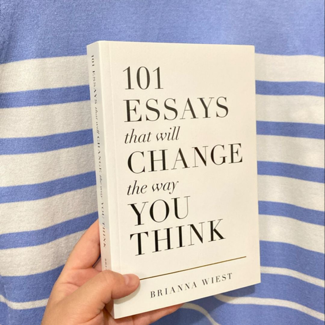 101 Essays That Will Change the Way You Think