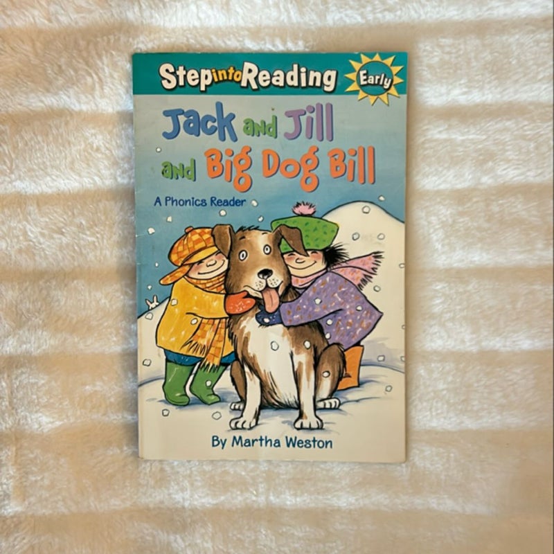 Jack and Jill and Big Dog Bill: a Phonics Reader