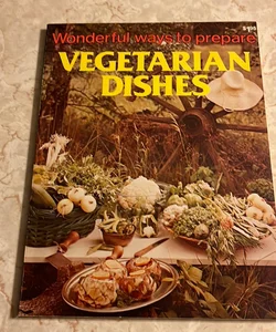 Wonderful Ways to Prepare Vegetarian Dishes 
