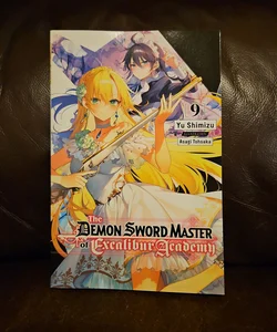 The Demon Sword Master of Excalibur Academy, Vol. 9 (light Novel)