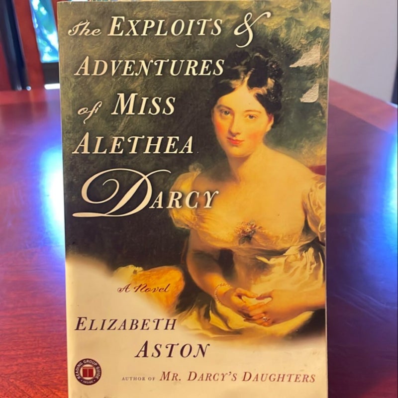 The Exploits and Adventures of Miss Alethea Darcy