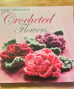 Nicky Epstein's Crocheted Flowers