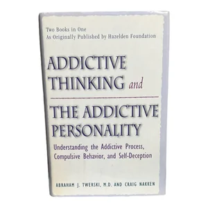 Addictive Thinking and the Addictive Personality