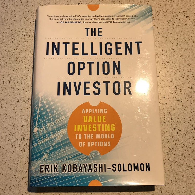 The Intelligent Option Investor: Applying Value Investing to the World of Options