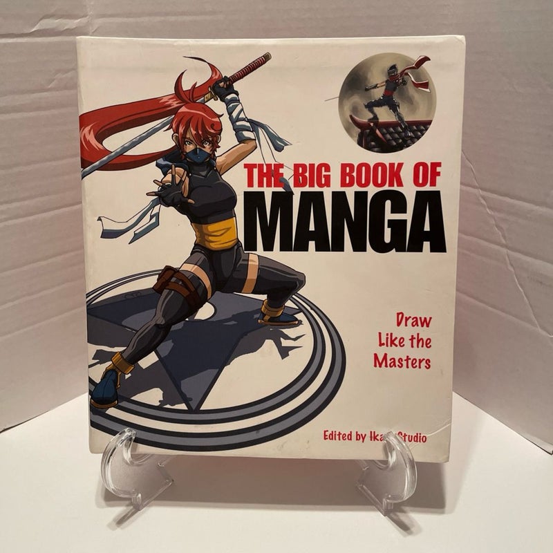 The Big Book of Manga: Draw Like the Masters, Edited By Ikari Studio Very Good