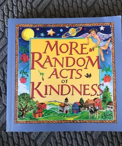 More Random Acts of Kindness