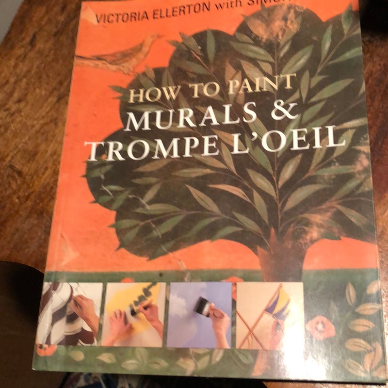 How to Paint Murals and Trompe L'Oeil by Victoria Ellerton, Paperback