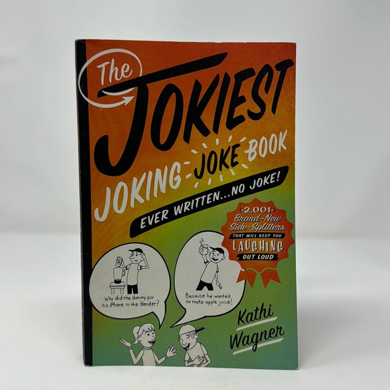 The Jokiest Joking Joke Book Ever Written... No Joke!