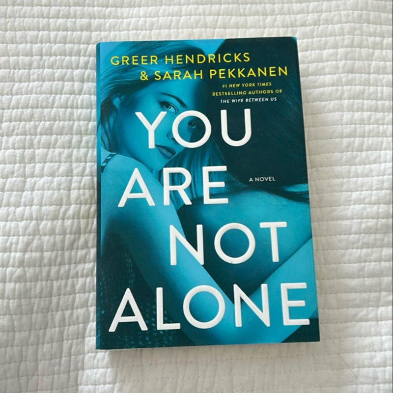 You Are Not Alone