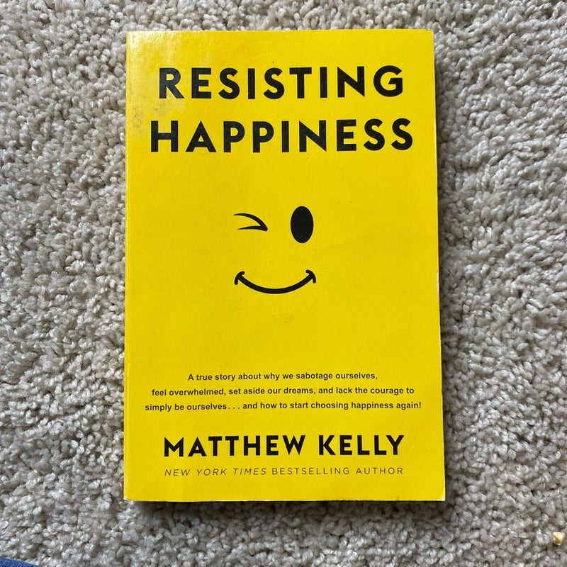 Resisting Happiness