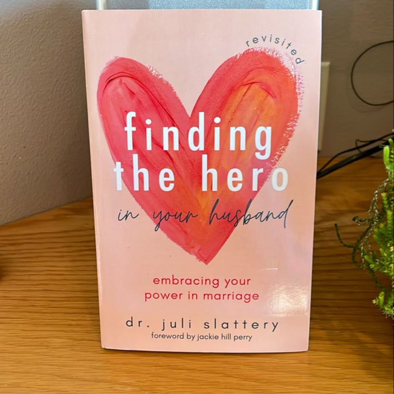 Finding the Hero in Your Husband, Revisited