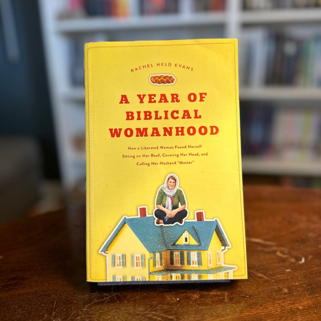 A Year of Biblical Womanhood